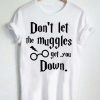 Unisex Premium Harry Potter Quotes T Shirts Dont Let The Muggles