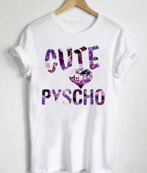 Unisex Premium Cute But Psycho Tshirt T-shirt Quotes