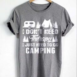 Unisex Premium Tshirt Just Need To Go Camping