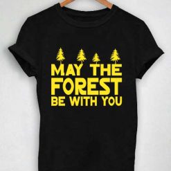 Unisex Premium Tshirt May The Forest Be With You
