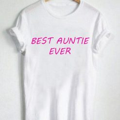 Unisex Premium Tshirt Best Auntie Ever