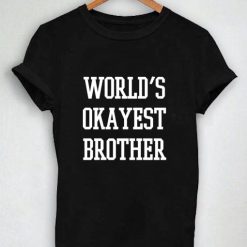 Unisex Premium Tshirt Worlds Okayest Brother