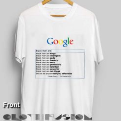 Funny Quote T Shirts Google Black Men Are Unisex Premium Shirt