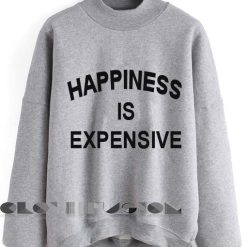 Unisex Crewneck Happiness is Expensive Sweater Design Clothfusion