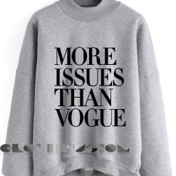 Unisex Crewneck More Issues Than Vogue Sweater Design Clothfusion