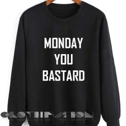Quote Shirts Monday You Bastard Unisex Premium Sweater Clothfusion