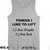 Quote on T Shirts And Tank Top Things I Like To Lift Unisex Premium Design