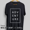 Spring Outfits Adventure Typography T Shirt – Adult Unisex Size S-3XL