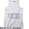 Spring Outfits Tank Top Congratulations To Me I Made it Out Of Bed Women’s sale & outlet t-shirts