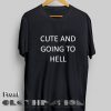 Feminist T Shirt Cute And Going To Hell Women’s sale & outlet t-shirts