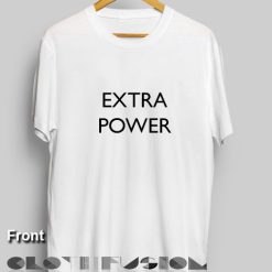 T Shirt Quote Extra Power Men's Women’s sale & outlet t-shirts