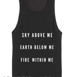 Sky Above Me Earth Below Me Fire Within Me Tank Top – Adult Unisex Size S-3XL