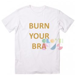Burn Your Bra Apparel Screen Printing – Adult Unisex Size S-3XL