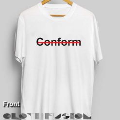 Conform Custom T Shirt Design Ideas – Adult Unisex Size S-3XL
