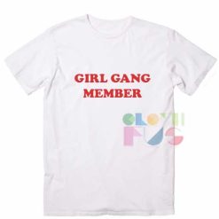 Girl Gang Member Apparel Screen Printing – Adult Unisex Size S-3XL
