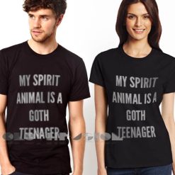 My Spirit Animal Is A Goth Teenager Custom T Shirt Store Clothfusion – Adult Unisex Size S-3XL