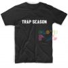 Trap Season Outfit Of The Day – Adult Unisex Size S-3XL