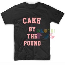 Cake By The Pound T-SHIRT