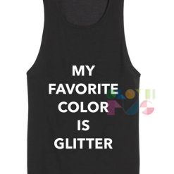 My Favorite Color is Glitter Tank top