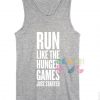 Run Like The Hunger Games Just Started Tank top