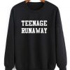 Teenage Runaway Sweatshirt – Size S-3XL
