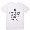 Don't Make Me Drop A House On You Customized Shirts