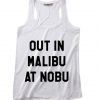 Out In Malibu At Nobu Funny Quote Tank top