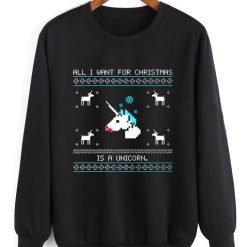 All I Want For Christmas Is A Unicorn Funny Christmas Sweaters