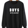 Boys With Accent Funny Sweatshirt