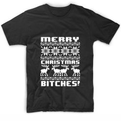 Merry Christmas Bitches Christmas T-Shirts