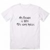 My Brain Is 100% 90's Song Lyrics Funny Quote Tshirts