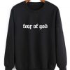 Fear Of God Sweatshirt Quotes Sweater