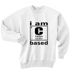 I Am Carbon Based Shirt Long Sleeve T-Shirt Nerd Sweater