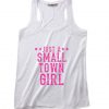 Just A Small Town Kinda Girl Funny Quote Tank top