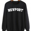 Newport Men and Women Sweatshirt Quotes Sweater