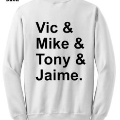 Vic & Mike & Tony & Jaime Quotes Sweater