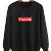 Frenchie-preme Men and Women Sweatshirt Quotes Sweater