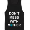 Don't Mess With Mother Nature Summer Funny Quote Tank top