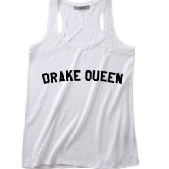 Drake Queen Summer Funny Quote Tank top