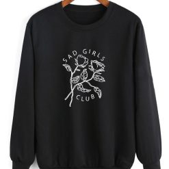 Sad Girls Club Sweater Funny Sweatshirt