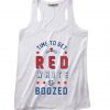 Time To Get Red White And Boozed 4th July Tank top