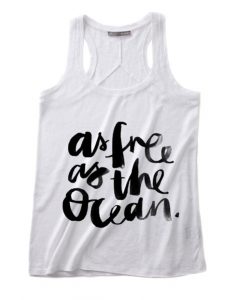 As Free As The Ocean Summer Tank top Funny T shirt Quotes