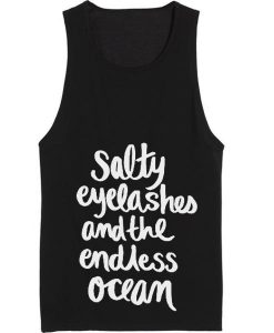 Salty Eyelashes and the Endless Ocean Summer Tank top Funny T shirt Quotes