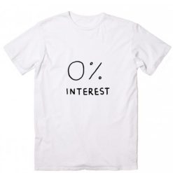 0% Interest T-Shirt