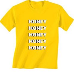 Honey Honey Honey T-Shirt