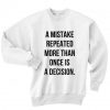 A Mistake Repeated Sweater