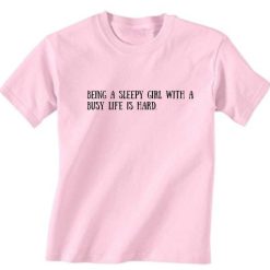 Being A Sleepy Girl T-Shirt