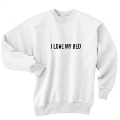 I Love My Bed Sweater