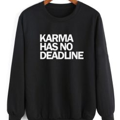 Karma Has No Deadline Sweater