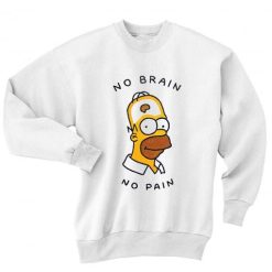 No Brain No Pain Sweater